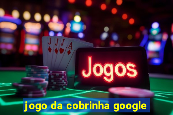 jogo da cobrinha google